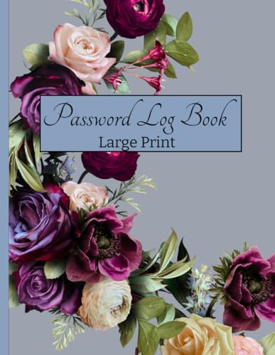 Dark Floral Rose Password Log Book: Large Print Edition for Seniors - Organize 300+ Logins Alphabetically | 8.5 x 11 Inches: Beautifully Designed with ... for Easy Access and Safe-Keeping of Passwords