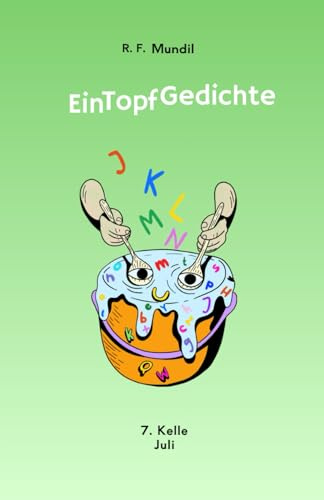 EinTopf Gedichte: 7. Kelle Juli
