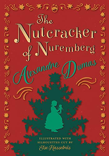 The Nutcracker of Nuremberg - Illustrated with Silhouettes Cut by Else Hasselriis