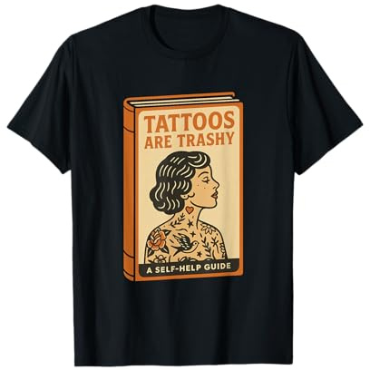 Tatoué Femme Humour Encre Culture Sarcasme Self Help Blague T-Shirt