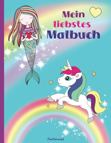 Malbuch für Mädchen ab 4 | Wunderschöne Ausmalbilder für Kinder im großen Format: Einhorn und Pferde, Prinzessin und Meerjungfrauen Ausmalbuch (Meine liebsten Einhorn-Bücher)
