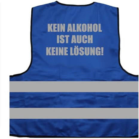 Kein Alkohol ist auch Keine Lösung Party Warnweste BZW. Signalweste mit reflektierendem Aufdruck - Größe L/XL, Blau