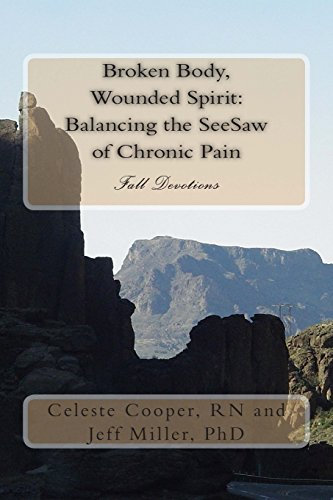 Broken Body, Wounded Spirit: Balancing the See Saw of Chronic Pain: Fall Devotions: Volume 1
