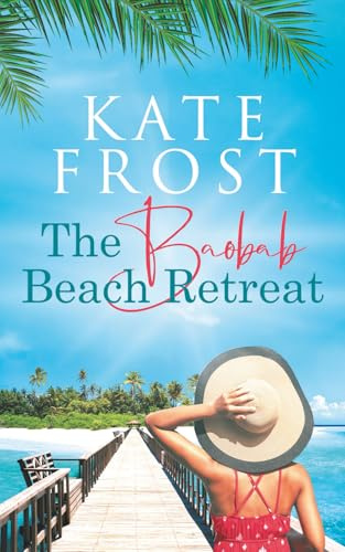 The Baobab Beach Retreat: (A Romantic Escape Book 1)