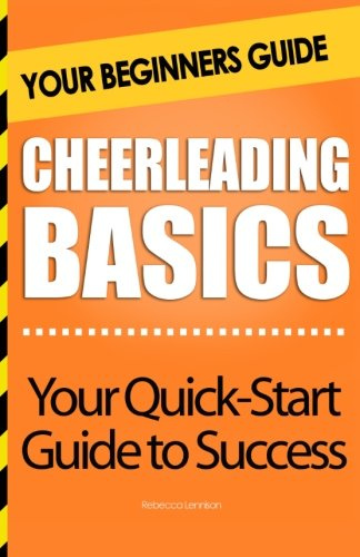 Cheerleading Basics: Your Beginners Guide