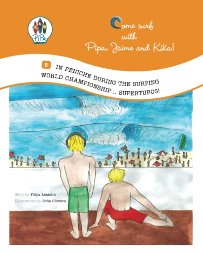 In Peniche during the Surfing World Championship... Super Tubos!: Come Surf with Pipa, Jaime and Kika! (Volume 5. English Edition)