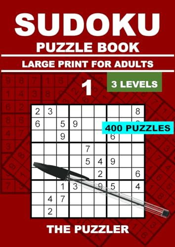 SUDOKU PUZZLE BOOK LARGE PRINT FOR ADULTS: 400 Puzzles & Solutions, Easy to Hard. Perfect for Puzzle Lovers: 1 (SUDOKU PUZZLE BOOKS 3 LEVELS)