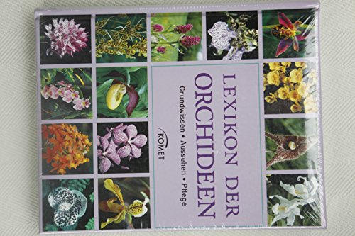 Lexikon der Orchideen: Herkunft, Wirkung, Verwendung: Grundwissen · Aussehen · Pflege
