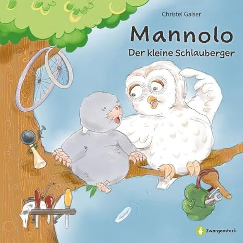 Mannolo – Der kleine Schlauberger: Bilderbuch ab 3 Jahren über Neugierde und Kreativität. Humorvolle Tiergeschichte über einen Maulwurf und seine klugen Ideen.