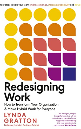 Redesigning Work: How to Transform Your Organisation and Make Hybrid Work for Everyone