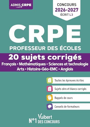 CRPE 2026-2027 - L3 - 20 sujets corrigés - Épreuves d'admissibilité: Français et Mathématiques - Histoire-Géo-EMC, Sciences et techno, Anglais, Arts
