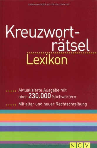 Kreuzworträtsel Lexikon: Über 230.000 Stichwörter. Mit alter und neuer Rechtschreibung