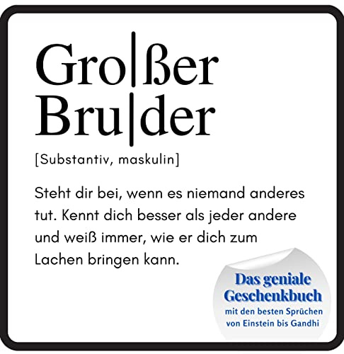 Großer Bruder: Das geniale Geschenkbuch mit den besten Sprüchen von Einstein bis Gandhi. Ein perfektes Geschenk zum Geburtstag
