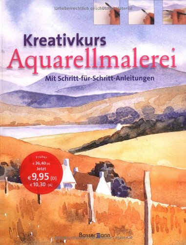 Kreativkurs Aquarellmalerei: Mit Schritt-für-Schritt-Anleitungen