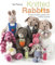 Knitted Rabbits: 20 easy knitting patterns for cuddly bunnies