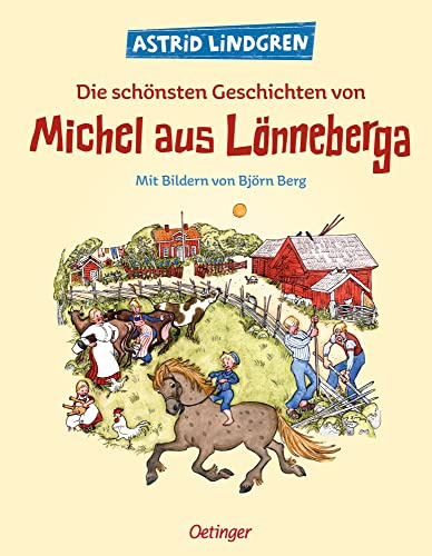 Die schönsten Geschichten von Michel aus: Vier Bilderbuch-Geschichten im Sammelband. Vier Bilderbuchgeschichten im Sammelband - Astrid Lindgren ... ab 4 Jahren (Michel aus Lönneberga)