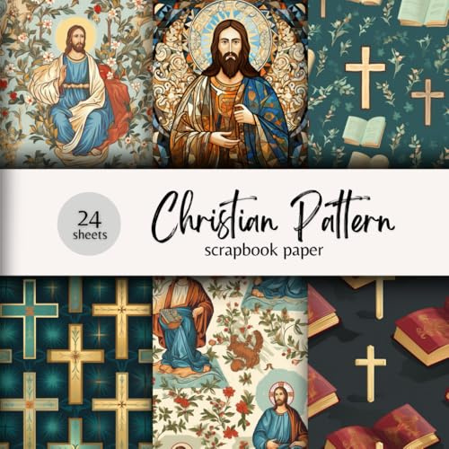 Christian Pattern Scrapbook Paper: Celebrate Your Walk With God With This Paper Set! Great for Bible Journaling, Scrapbooking, DIY Crafts, Prayer ... Cards, Prayer Notebooks, Faith Projects