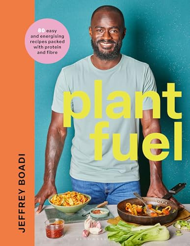 Plant Fuel: 80 easy and energising recipes packed with protein and fibre