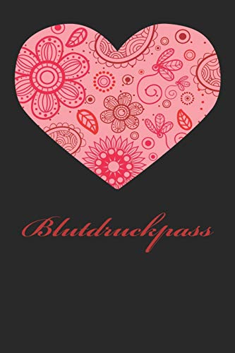 Blutdruckpass: Platz für 2000 Messungen | ca. DIN A5 | unkompliziert, übersichtlich, klein und handlich | Blutdrucktagebuch zum Ausfüllen von Datum, ... und Puls. Design: Blumenherz schwarz
