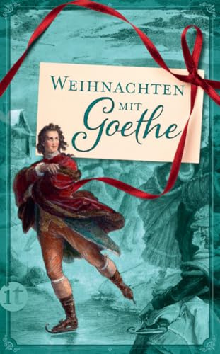 Weihnachten mit Goethe: Das perfekte Geschenk zu Weihnachten (insel taschenbuch)