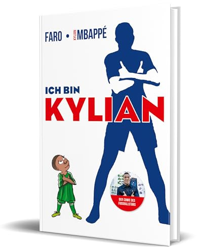 Ich bin Kylian: Die Comic-Autobiografie des Fußballstars