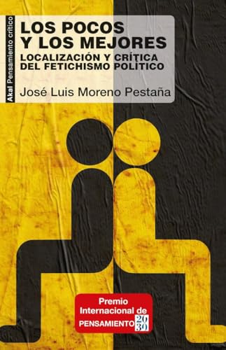 Los Pocos y Los Mejores: Localización y crítica del fetichismo político: 93 (Pensamiento crítico)