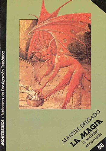 La magia: La Realidad Encantada: 58 (Biblioteca de Divulgación Temática)