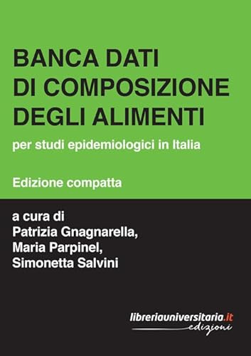 Banca dati di composizione degli alimenti. Per studi epidemiologici in Italia