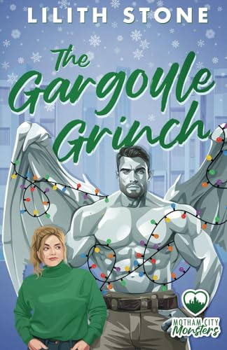 The Gargoyle Grinch: A cozy Christmas monster romance (Motham City Monsters Book 2)