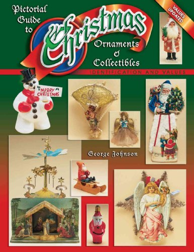 Pictorial Guide To Christmas Ornaments & Collectibles, Identification and Values