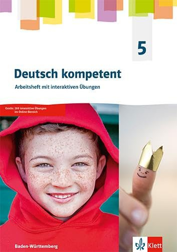 Deutsch kompetent 5. Ausgabe für Baden Württemberg: Arbeitsheft mit interaktiven Übungen Klasse 5 (Deutsch kompetent. Ausgabe für Baden Württemberg ab 2025)