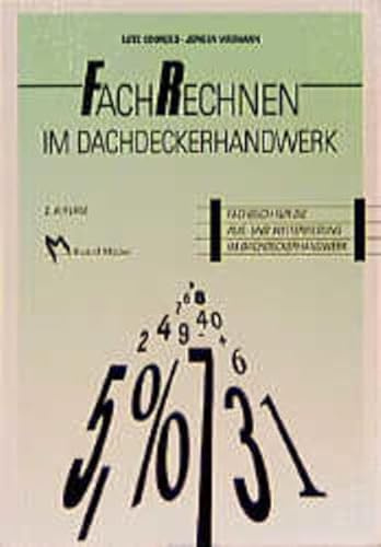 Fachrechnen im Dachdeckerhandwerk. Fachbuch für die Aus- und Weiterbildung im Dachdeckerhandwerk