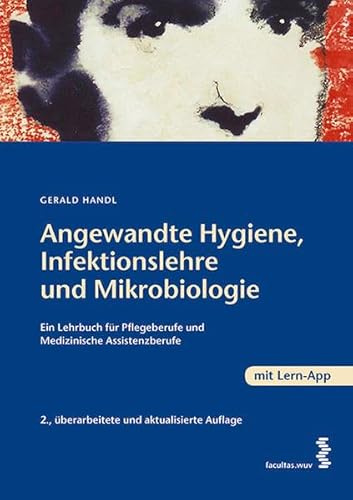 Angewandte Hygiene, Infektionslehre und Mikrobiologie: Ein Lehrbuch für Gesundheits- und Pflegeberufe