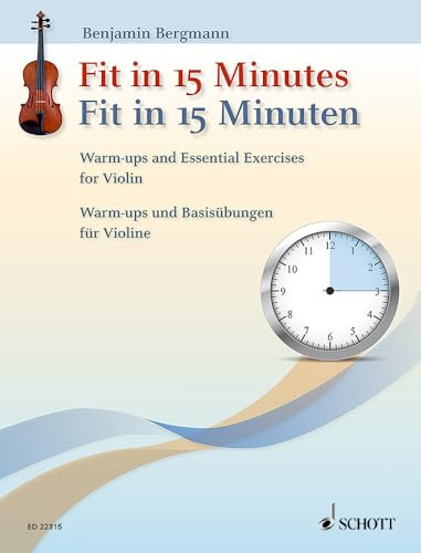 Fit in 15 Minuten: Warm-ups und Basisübungen für Violine: Warm-ups und Basisübungen für Violine. Violine.