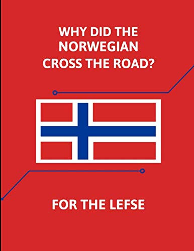 Why Did The Norwegian Cross The Road? For The Lefse: 2020 - 2021 Weekly Organizer, Two Year Calendar Planner