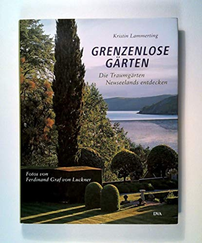 Grenzenlose Gärten: Die Traumgärten Neuseelands entdecken