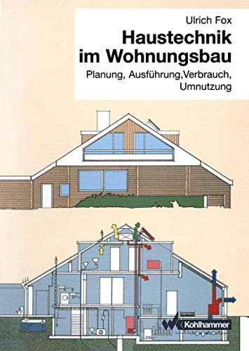 Haustechnik im Wohnungsbau: Planung, Ausführung, Verbrauch, Umnutzung (German Edition)
