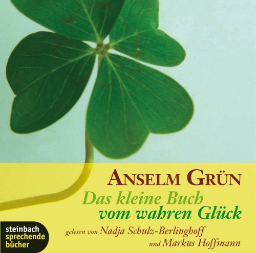 Das kleine Buch vom wahren Glück. Ein Inspirationshörbuch. 1 CD