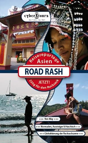 Road Rash - Reisereportage Asien: Nomaden, Aussteiger & Haschisch. Globalisierung der Rucksackszene