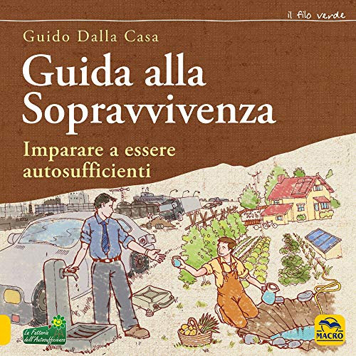 Guida alla sopravvivenza. Imparare a essere autosufficienti