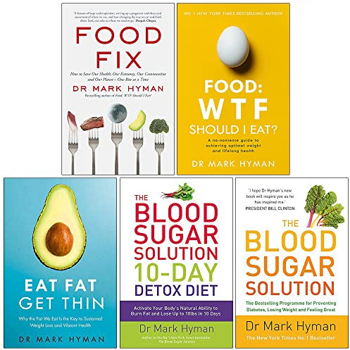 Mark Hyman Collection 5 Books Set (Food Fix, Food WTF Should I Eat, Eat Fat Get Thin, The Blood Sugar Solution 10-Day Detox Diet, The Blood Sugar Solution)