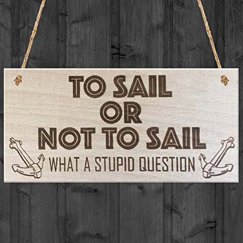 Red Ocean To Sail Or Not To Sail Novelty Wooden Hanging Plaque Boat Lover Shabby Chic Sign