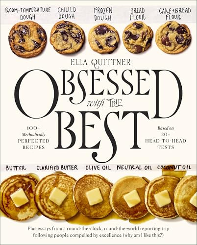 Obsessed with the Best: 100+ Methodically Perfected Recipes Based on 20+ Head-to-Head Tests
