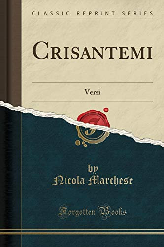 Crisantemi: Versi (Classic Reprint)