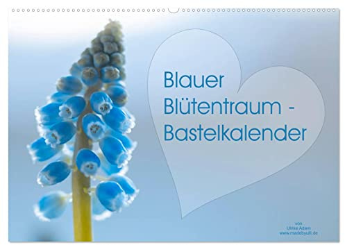 Blauer Blütentraum - Bastelkalender (Wandkalender 2026 DIN A2 quer), CALVENDO Monatskalender: Kreativität mit Herz und blauen Blumen! (CALVENDO Hobbys)