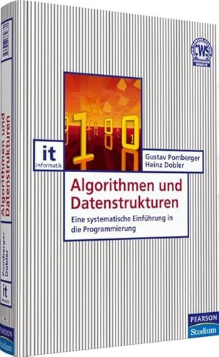 Algorithmen und Datenstrukturen: Eine systematische Einführung in die Programmierung (Pearson Studium - IT)