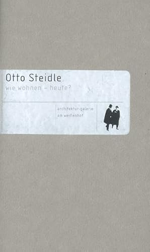 Otto Steidle: Wie wohnen - heute?