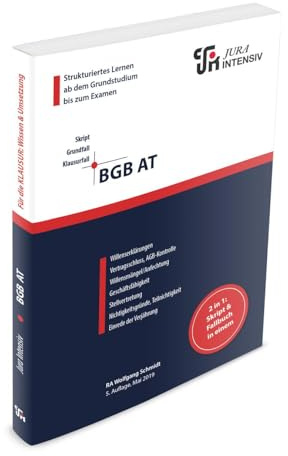 BGB AT: Wissen - Fälle - Klausurhinweise (Skript - Grundfall - Klausurfall: Für die Klausur im Kontext lernen)