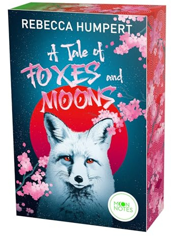 A Tale of Foxes and Moons: Spicy New Adult Romantasy ab 16 mit einer epischen Liebesgeschichte und Japanischer Mythologie