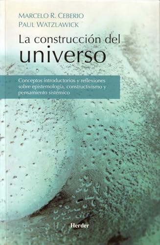 Construcción del universo. Conceptos introductorios y reflexiones sobre epistemo: Conceptos introductorios y reflexiones sobre epistemología, ... y pensamiento sistémico (fuera de colección)